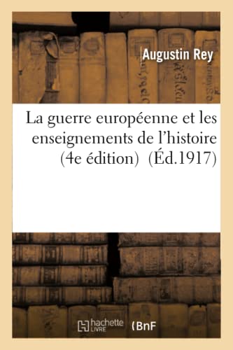 La Guerre Europeenne Et Les Enseignements De L'histoire 4e Edition (french Editi [Paperback]