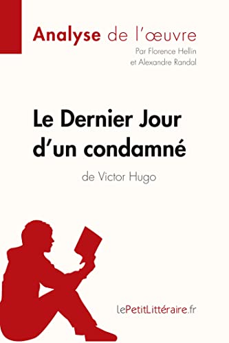 Le Dernier Jour D'Un Condamne De Victor Hugo (Analyse De L'Oeuvre)