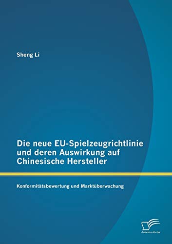 Neue Eu-Spielzeugrichtlinie und Deren Auswirkung auf Chinesische Hersteller  Ko [Paperback]