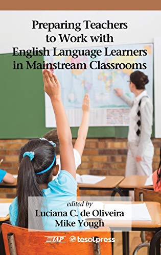 Preparing Teachers To Work With English Language Learners In Mainstream Classroo [Hardcover]