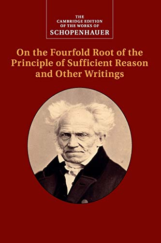 Schopenhauer On the Fourfold Root of the Principle of Sufficient Reason and Oth [Paperback]