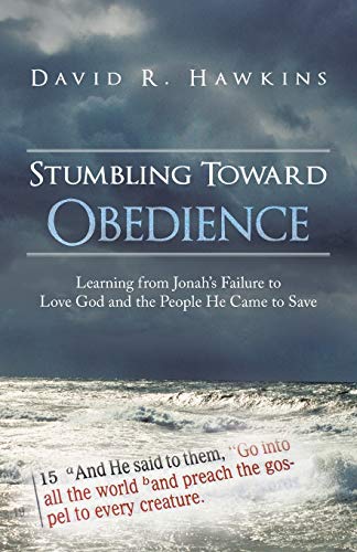 Stumbling Toard Obedience Learning From Jonah's Failure To Love God And The Pe [Paperback]