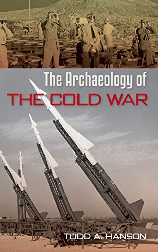 The Archaeology Of The Cold War (american Experience In Archaeological Pespectiv [Hardcover]