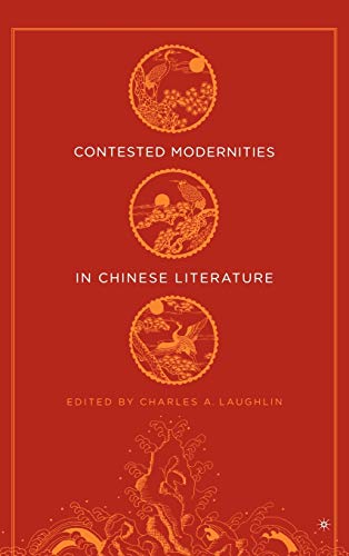 Contested Modernities in Chinese Literature [Hardcover]