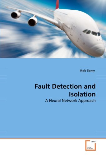 Fault Detection And Isolation A Neural Netork Approach [Paperback]