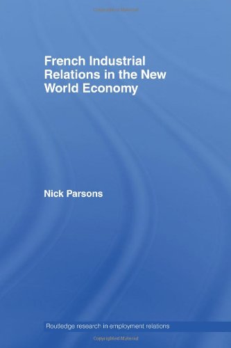 French Industrial Relations in the Ne World Economy [Hardcover]