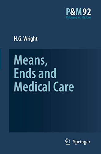 Means, Ends and Medical Care [Hardcover]