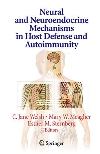 Neural and Neuroendocrine Mechanisms in Host Defense and Autoimmunity [Hardcover]