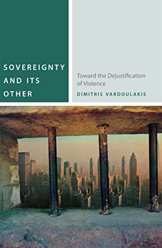 Sovereignty and Its Other Toard the Dejustification of Violence [Hardcover]