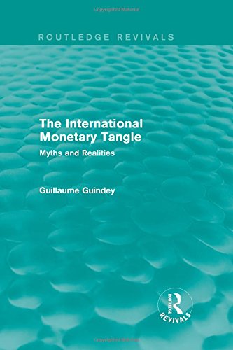 The International Monetary Tangle Myths and Realities [Hardcover]