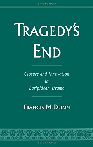 Tragedy's End Closure and Innovation in Euripidean Drama [Hardcover]