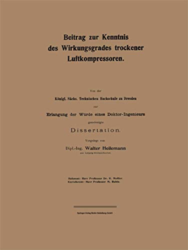 Beitrag zur Kenntnis des Wirkungsgrades trockener Luftkompressoren [Paperback]