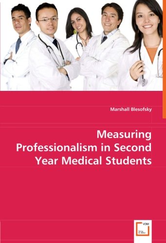 Measuring Professionalism in Second Year Medical Students [Paperback]