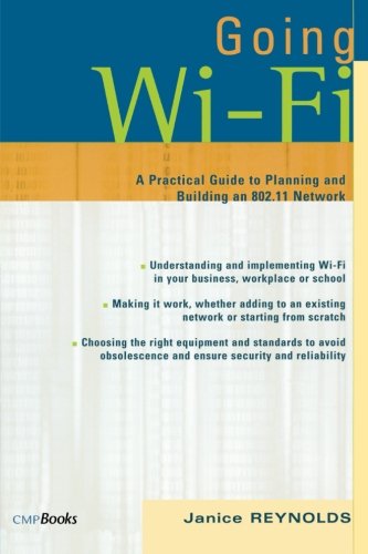 Going Wi-Fi Networks Untethered with 802.11 Wireless Technology [Paperback]