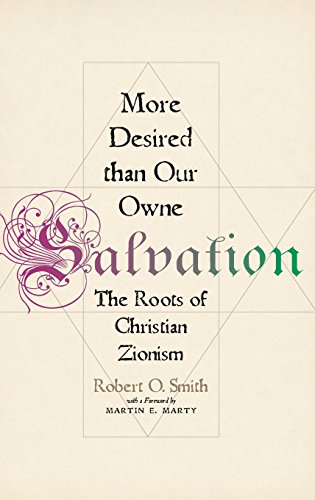 More Desired than Our Owne Salvation The Roots of Christian Zionism [Hardcover]