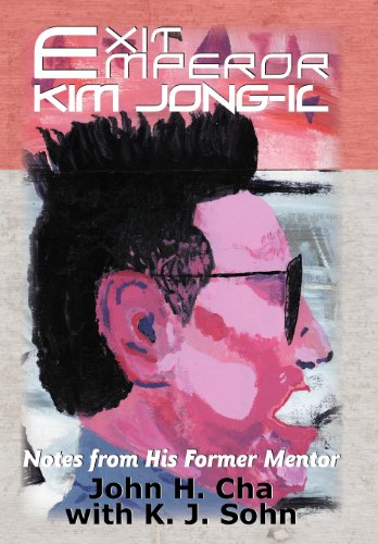 Exit Emperor Kim Jong-Il Notes From His Former Mentor [Hardcover]