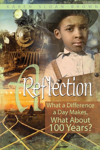 A Reflection What A Difference A Day Makes, What About 100 Years [Paperback]