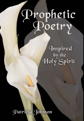 Prophetic Poetry  Inspired by the Holy Spirit [Hardcover]