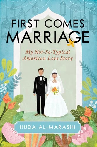 First Comes Marriage: My Not-So-Typical American Love Story [Hardcover]