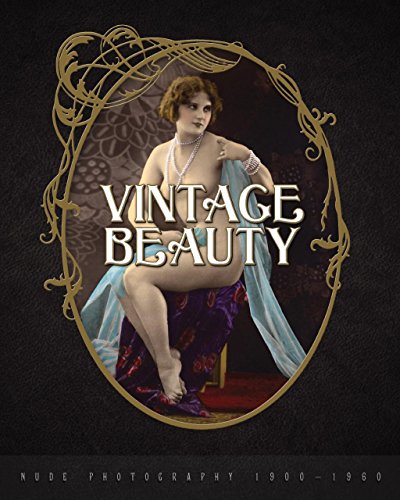 Vintage Beauty: Nude Photography 1900-1960 [H