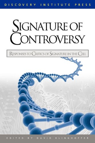 Signature of Controversy Responses to Critics of Signature in the Cell [Paperback]