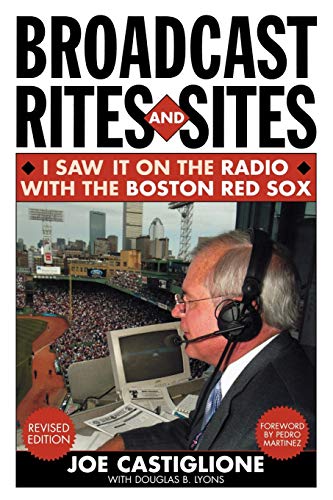 Broadcast Rites and Sites I Sa It on the Radio ith the Boston Red Sox [Paperback]