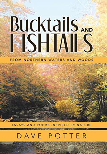 Bucktails and Fishtails  From Northern Waters and Woods [Hardcover]