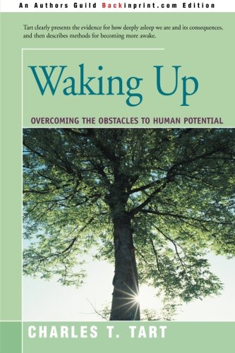 Waking Up Overcoming The Obstacles To Human Potential [Paperback]