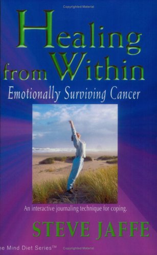 Healing from Within, Emotionally Surviving Cancer [Paperback]