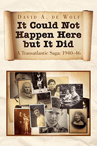 It Could Not Happen Here but it Did  A Transatlantic Saga 1940-46 [Paperback]