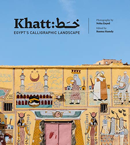 Khatt: Egypt's Calligraphic Landscape [Hardcover]