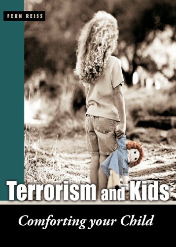 Terrorism And Kids Comforting Your Child [Paperback]