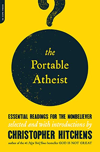 The Portable Atheist: Essential Readings for the Nonbeliever [Paperback]