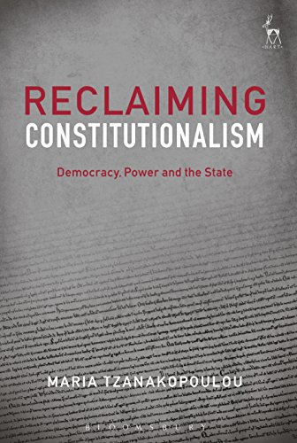 Reclaiming Constitutionalism Democracy, Poer and the State [Hardcover]