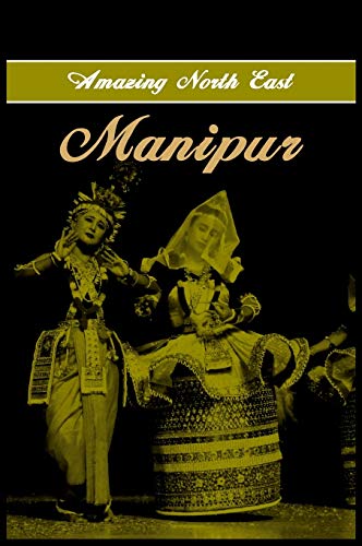 Amazing North East- Manipur [Hardcover]