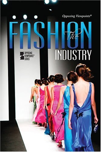 The Fashion Industry (opposing Viepoints) [Paperback]