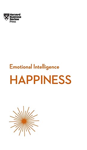 Happiness (HBR Emotional Intelligence Series) [Hardcover]