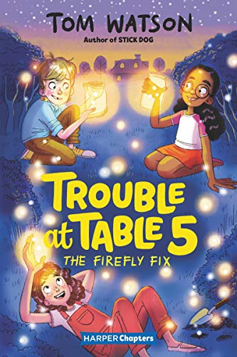 Trouble at Table 5 #3: The Firefly Fix [Hardc