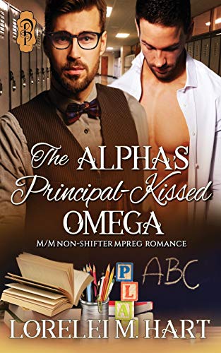 Alpha's Principal-Kissed Omega  M/M Nonshifter Mpreg Romance [Paperback]