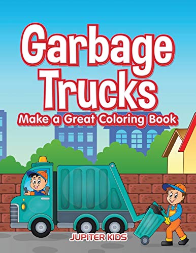 Garbage Trucks Make a Great Coloring Book [Paperback]