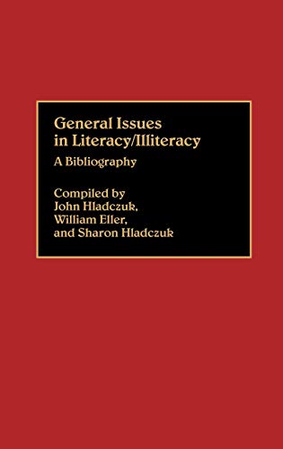 General Issues in Literacy/Illiteracy in the World A Bibliography [Hardcover]