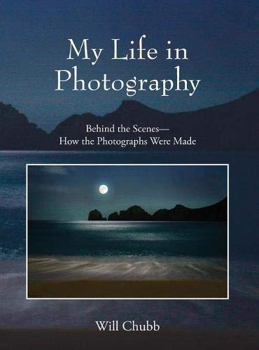 My Life in Photography  Behind the Scenes - How the Photographs Were Made [Hardcover]