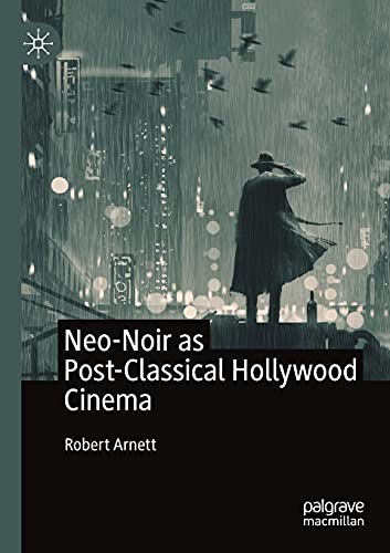 Neo-Noir as Post-Classical Hollywood Cinema [Paperback]