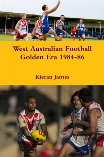 West Australian Football Golden Era 1984-86 [Paperback]