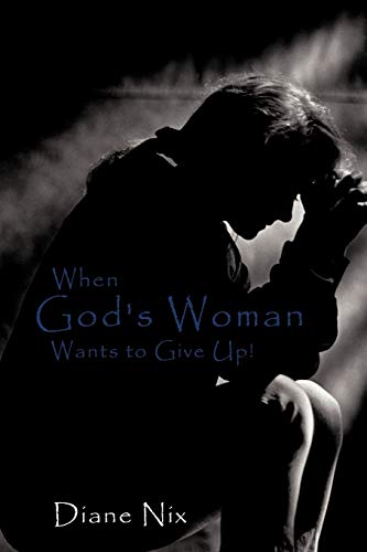 When God's Woman Wants To Give Up [Paperback]