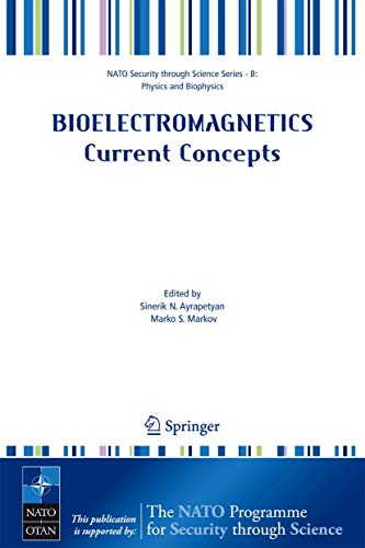 Bioelectromagnetics Current Concepts: The Mechanisms of the Biological Effect of [Paperback]