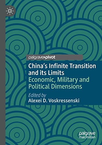 Chinas Infinite Transition and its Limits: Economic, Military and Political Dim [Paperback]