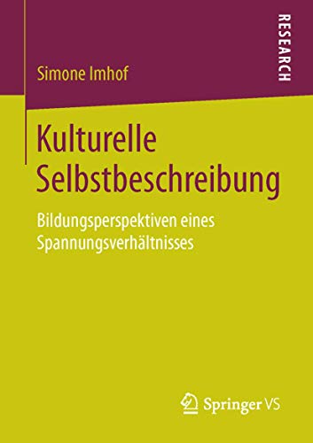 Kulturelle Selbstbeschreibung Bildungsperspektiven eines Spannungsverhltnisses [Paperback]