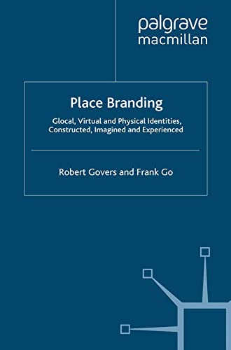 Place Branding: Glocal, Virtual and Physical Identities, Constructed, Imagined a [Paperback]