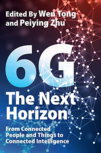 6G: The Next Horizon: From Connected People and Things to Connected Intelligence [Hardcover]